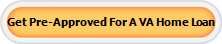 Get Pre-Approved For A VA Home Loan